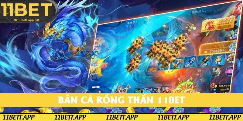 Bắn Cá Rồng Thần 11BET: Phổ Cập Kiến Thức Săn Ngư Nhà Cái Mới Lạ 2025