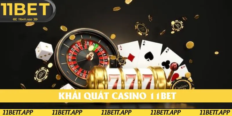 Giới thiệu nhanh về casino 11bet Giới thiệu nhanh về casino 11bet