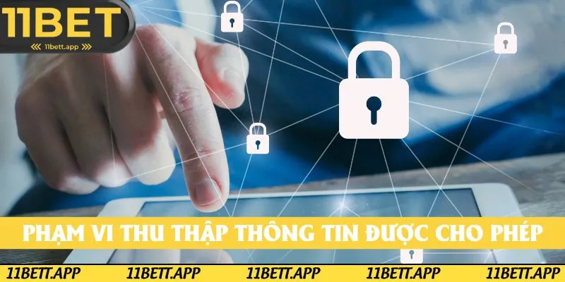 Phạm vi thu thập thông tin được cho phép tại chính sách bảo mật