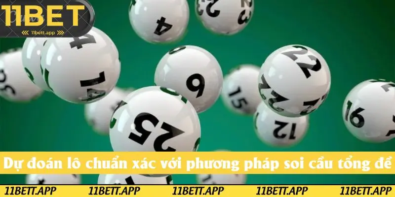 Dự đoán lô chuẩn xác với phương pháp soi cầu tổng đề