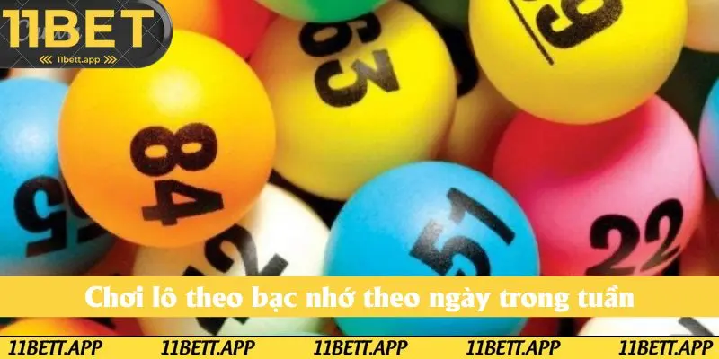 Chơi lô theo bạc nhớ theo ngày trong tuần cũng mang lại hiệu quả đáng kể