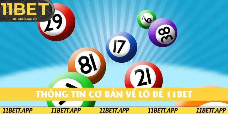 Thông tin cơ bản về lô đề 11BET