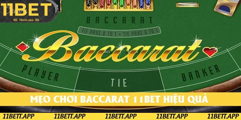 Mẹo Chơi Baccarat 11BET Hiệu Quả – Top 5 Bí Quyết Luôn Thắng