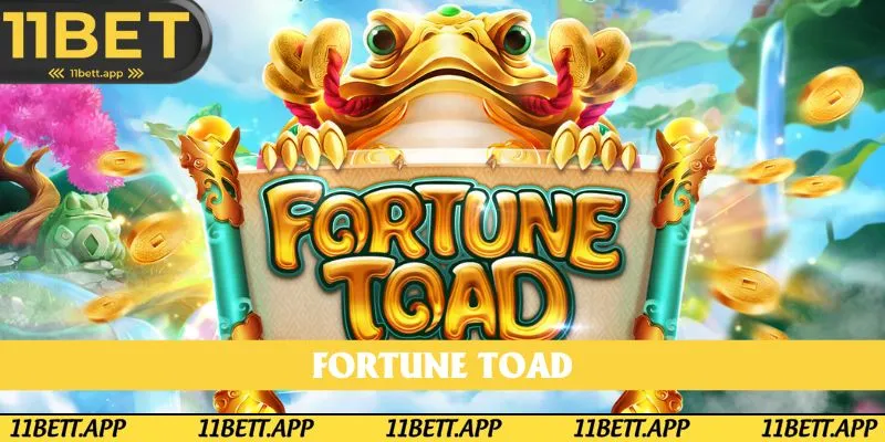 Fortune Toad là sảnh game mà bạn không nên bỏ lỡ