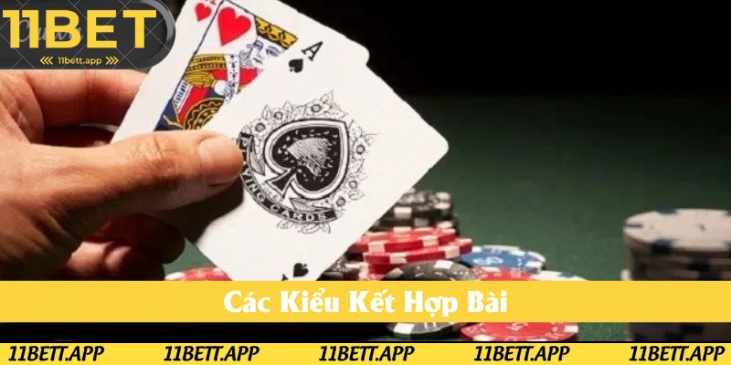 Những kiểu kết hợp thường thấy trong Poker 11Bet