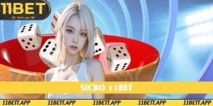 Sicbo 11BET: Tổng hợp kiến thức cơ bản trong game chi tiết 2025